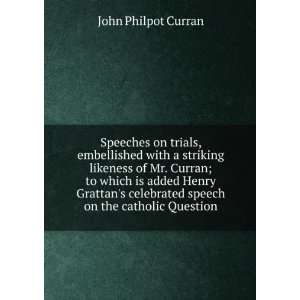   celebrated speech on the catholic Question John Philpot Curran Books