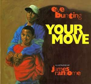   Your Move by Eve Bunting, Houghton Mifflin Harcourt 