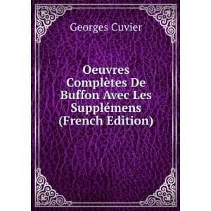   Buffon Avec Les SupplÃ©mens (French Edition) Georges Cuvier Books