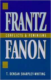 Frantz Fanon Conflicts and Feminisms, (0847686396), T. Denean 