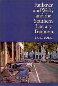 Faulkner and Welty and the Southern Literary Tradition, (1934110841 