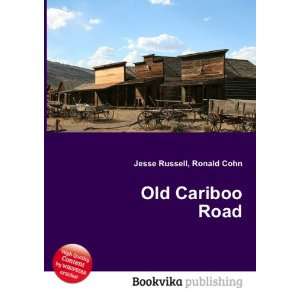  Old Cariboo Road Ronald Cohn Jesse Russell Books