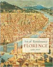 Art of Renaissance Florence, 1400 1600, (0520257731), Loren Partridge 