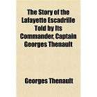NEW The Story of the Lafayette Escadrille Told by It