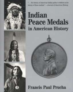   Indian Peace Medals in American History by Francis 
