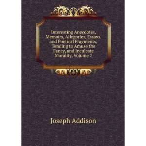  Interesting Anecdotes, Memoirs, Allegories, Essays, and 