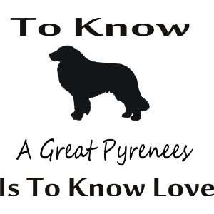 To know great pyrenees   Removeavle Vinyl Wall Decal   Selected Color 