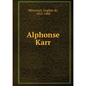 Alphonse Karr EugÃ¨ne de, 1812 1880 Mirecourt  Books