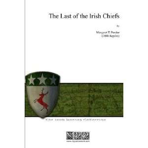   Last of the Irish Chiefs (9781445709192) Margaret T. Pender Books