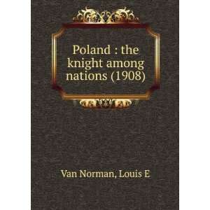   the knight amoung nations, (9781275595088) Louis E Van Norman Books