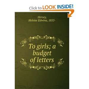   girls  a budget of letters, Heloise Edwina Hersey  Books