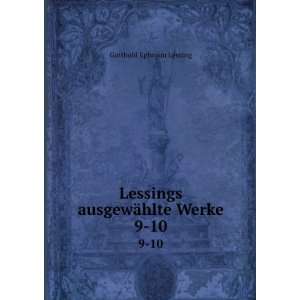  Lessings ausgewÃ¤hlte Werke. 9 10 Gotthold Ephraim Lessing Books