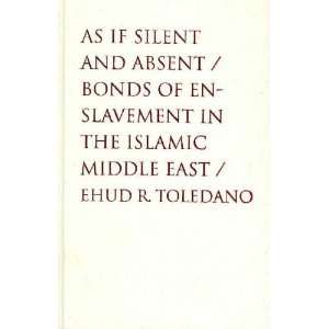  As If Silent and Absent Ehud R. Toledano Books