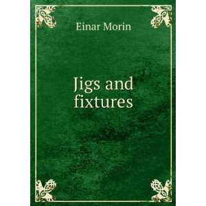 Jigs and fixtures Einar Morin  Books