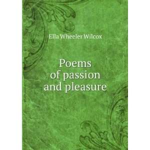  Poems of passion and pleasure Ella Wheeler Wilcox Books