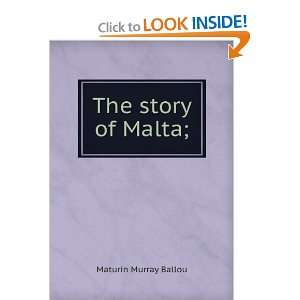  The story of Malta; Maturin Murray Ballou Books