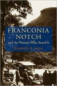 Franconia Notch and the Women Who Saved It, (1584656271), Kimberly 