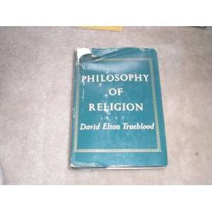  Philosophy of Religion elton trueblood Books