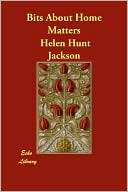Bits About Home Matters Helen Hunt Jackson