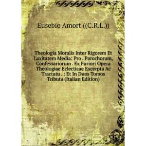   Duos Tomos Tributa (Italian Edition) Eusebio Amort ((C.R.L.)) Books
