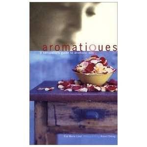   To Aromatic Oils Eva marie; photographs by Olding, Robert Lind Books