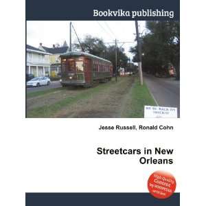  Streetcars in New Orleans Ronald Cohn Jesse Russell 