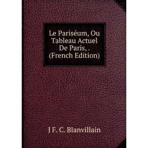   Actuel De Paris, . (French Edition) J F. C. Blanvillain Books