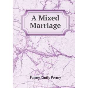  A Mixed Marriage Fanny Emily Penny Books