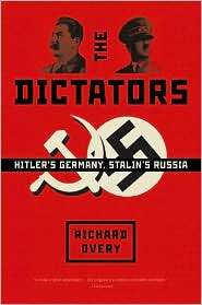 Dictators Hitlers Germany, Stalins Russia, (0393327973), Richard 