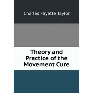   and Practice of the Movement Cure Charles Fayette Taylor Books