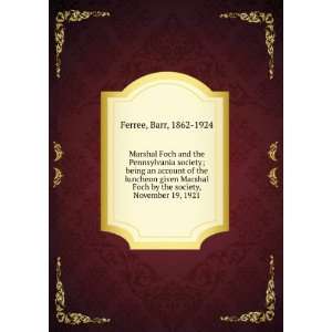   Marshal Foch by the society, November 19, 1921, Barr Ferree Books