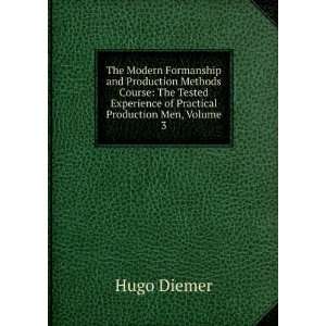   Experience of Practical Production Men, Volume 3 Hugo Diemer Books