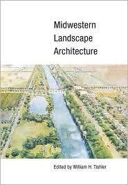 Midwestern Landscape Architecture, (0252072146), William H. Tishler 