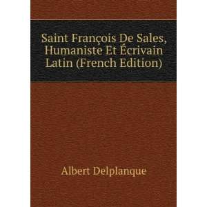  Saint FranÃ§ois De Sales, Humaniste Et Ã?crivain Latin 