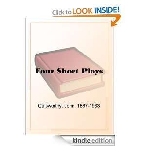 Four Short Plays John Galsworthy  Kindle Store