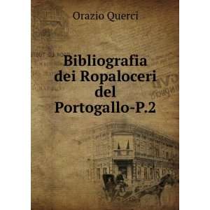   Bibliografia dei Ropaloceri del Portogallo P.2 Orazio Querci Books
