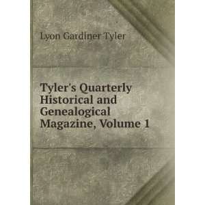   and Genealogical Magazine, Volume 1 Lyon Gardiner Tyler Books