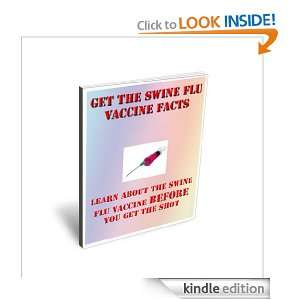 Get The Swine Flu Vaccine Facts Victoria Nicks  Kindle 