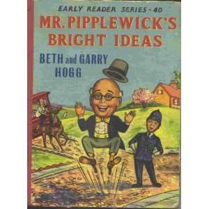 MR. PIPPLEWICKS BRIGHT IDEAS Beth and Gary Hogg  Books