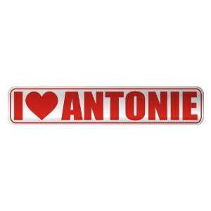   I LOVE ANTONIE  STREET SIGN NAME