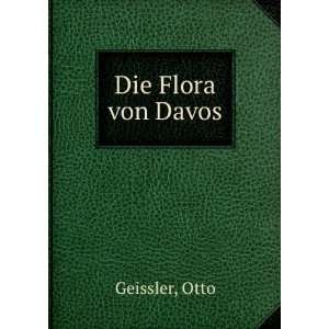  Die Flora von Davos Otto Geissler Books