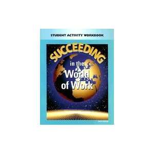 Succeeding In The World Of Work Student Activity Workbook (WORKBOOK 