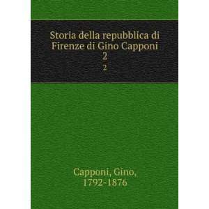  di Firenze di Gino Capponi. 2 Gino, 1792 1876 Capponi Books