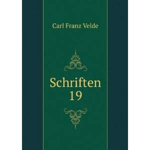  Schriften. 19 Carl Franz Velde Books