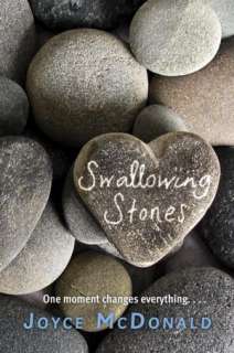   Swallowing Stones by Joyce McDonald, Random House 