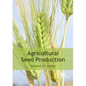  Agricultural Seed Production [Hardcover] Raymond A.T 