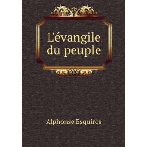Ã©vangile du peuple Alphonse Esquiros  Books