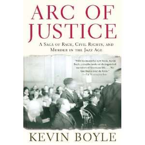  Arc of Justice A Saga of Race, Civil Rights, and Murder 