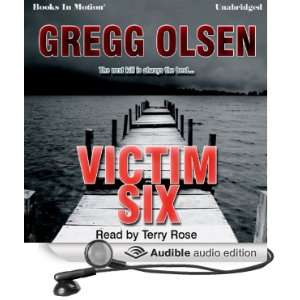    Victim Six (Audible Audio Edition) Gregg Olsen, Terry Rose Books