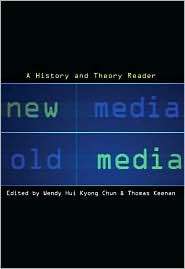 New Media, Old Media A History and Theory Reader, (0415942241), Wendy 